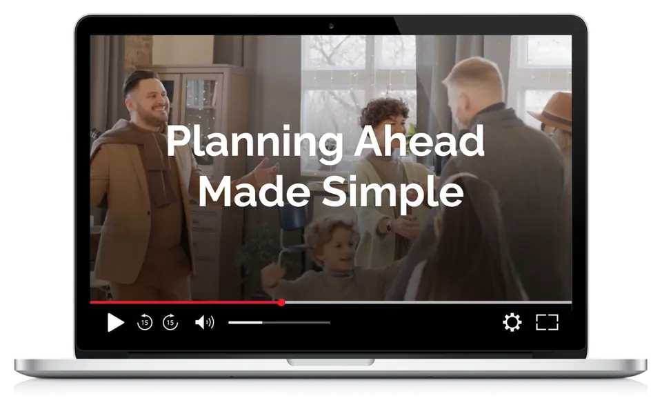 Planning Ahead Made Simple – click to watch video